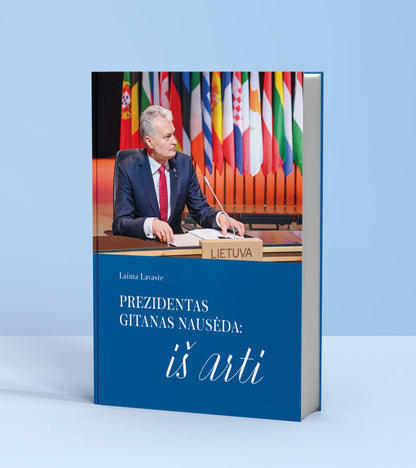 Laima Lavaste  – „Prezidentas Gitanas Nausėda: IŠ ARTI“