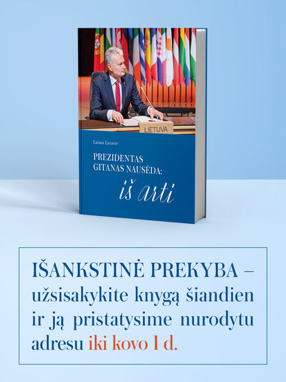 Laima Lavaste  – „Prezidentas Gitanas Nausėda: IŠ ARTI“